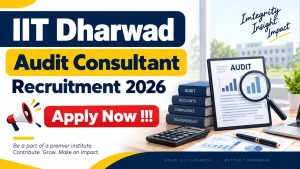 IIT Dharwad Audit Consultant Recruitment 2026 - Apply Online IIT Dharwad Audit Consultant Recruitment 2026 - Apply Online