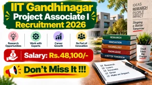 IIT Gandhinagar Project Associate I Recruitment 2026 - Apply Online