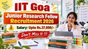 IIT Goa Junior Research Fellow Recruitment 2026 - Apply Online