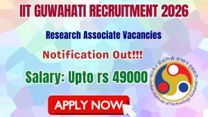 IIT Guwahati Research Associate Recruitment 2026 - Apply Online