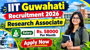IIT Guwahati Research Associate Recruitment 2026 - Apply Online