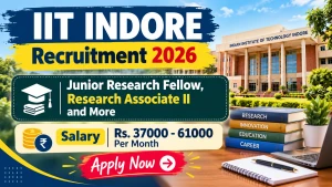 IIT Indore Recruitment 2026 - Apply Online for 12 Junior Research Fellow, Research Associate I and More Posts IIT Indore Recruitment 2026 - Apply Online for 12 Junior Research Fellow, Research Associate I and More Posts