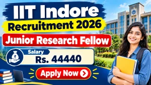 IIT Indore Junior Research Fellow Recruitment 2026 - Apply Online IIT Indore Junior Research Fellow Recruitment 2026 - Apply Online