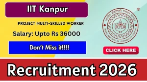 IIT Kanpur Project Multi-Skilled Worker Recruitment 2026 - Apply Online
