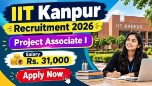 IIT Kanpur Project Associate I Recruitment 2026 - Apply Online IIT Kanpur Project Associate I Recruitment 2026 - Apply Online