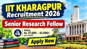 IIT Kharagpur Senior Research Fellow Recruitment 2026 - Apply Online IIT Kharagpur Senior Research Fellow Recruitment 2026 - Apply Online