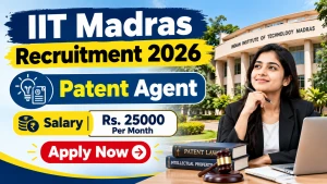 IIT Madras Patent Agent Recruitment 2026 - Apply Online