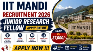 IIT Mandi Junior Research Fellow Recruitment 2026 - Apply Online IIT Mandi Junior Research Fellow Recruitment 2026 - Apply Online