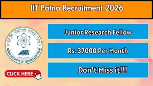 IIT Patna Junior Research Fellow Recruitment 2026 - Apply Online IIT Patna Junior Research Fellow Recruitment 2026 - Apply Online