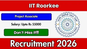 IIT Roorkee Project Associate Recruitment 2026 - Apply Offline IIT Roorkee Project Associate Recruitment 2026 - Apply Offline