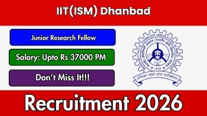 IIT(ISM) Dhanbad Junior Research Fellow Recruitment 2026 - Apply Online IIT(ISM) Dhanbad Junior Research Fellow Recruitment 2026 - Apply Online