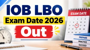 IOB LBO Exam Date 2026 Out - Check Exam Schedule & Details at iob.bank.in