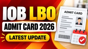 IOB LBO Admit Card 2026 Out - Download Hall Ticket at iob.bank.in.