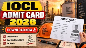 IOCL Executive Admit Card 2026 Out - Download Engineer & Officer Hall Ticket at iocl.com IOCL Executive Admit Card 2026 Out - Download Engineer & Officer Hall Ticket at iocl.com