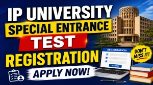 IP University Special Entrance Test Registration - Check UG Course Online at ipu.admissions.nic.in IP University Special Entrance Test Registration - Check UG Course Online at ipu.admissions.nic.in