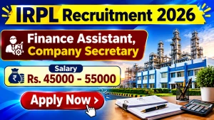IRPL Recruitment 2026 - Apply Offline for Finance Assistant, Company Secretary Posts IRPL Recruitment 2026 - Apply Offline for Finance Assistant, Company Secretary Posts