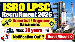 ISRO LPSC Scientist / Engineer Recruitment 2026 Notification Out - Apply Online ISRO LPSC Scientist / Engineer Recruitment 2026 Notification Out - Apply Online
