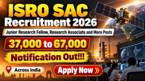ISRO SAC Recruitment 2026 - Apply Online for 48 Junior Research Fellow, Research Associate and More Posts ISRO SAC Recruitment 2026 - Apply Online for 48 Junior Research Fellow, Research Associate and More Posts