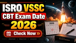 ISRO VSSC CBT Exam Date 2026 Out - Check Schedule PDF & Exam Details at vssc.gov.in