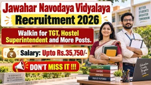 Jawahar Navodaya Vidyalaya Recruitment 2026 - Walkin for TGT, Hostel Superintendent and More Posts Jawahar Navodaya Vidyalaya Recruitment 2026 - Walkin for TGT, Hostel Superintendent and More Posts