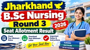 Jharkhand B.Sc Nursing Round 3 Seat Allotment Result 2026 - Check Status Online @ nursingbasic.jceceb.co.in