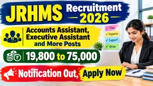 JRHMS Recruitment 2026 - Apply Online for 51 Accounts Assistant, Executive Assistant and More Posts JRHMS Recruitment 2026 - Apply Online for 51 Accounts Assistant, Executive Assistant and More Posts