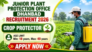 Junior Plant Protection Office Dhanbad Crop Protector Recruitment 2026 - Apply Offline