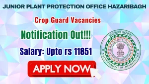Junior Plant Protection Office Hazaribagh Crop Guard Recruitment 2026 - Apply Offline