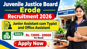 Juvenile Justice Board Erode Recruitment 2026 - Apply Offline for Junior Assistant cum Typist, Office Assistant Posts Juvenile Justice Board Erode Recruitment 2026 - Apply Offline for Junior Assistant cum Typist, Office Assistant Posts