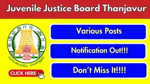 Juvenile Justice Board Thanjavur Recruitment 2026 - Apply Offline for Assistant and Session Clerk, Office Assistant and More Posts Juvenile Justice Board Thanjavur Recruitment 2026 - Apply Offline for Assistant and Session Clerk, Office Assistant and More Posts