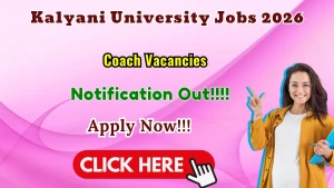 Kalyani University Coach Recruitment 2026 - Apply Offline for 13 Posts Kalyani University Coach Recruitment 2026 - Apply Offline for 13 Posts