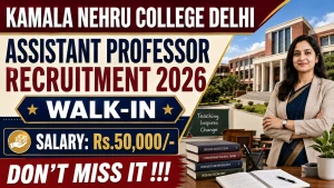 Kamala Nehru College Delhi Assistant Professor Recruitment 2026 - Walkin