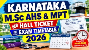 Karnataka M.Sc AHS, MPT Hall Ticket & Time Table 2026 Out - Direct Link to Download Online @ cetonline.karnataka.gov.in
