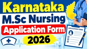 Karnataka M.Sc Nursing 2026 Application Form - Direct Link to Apply Online @ cetonline.karnataka.gov.in Karnataka M.Sc Nursing 2026 Application Form - Direct Link to Apply Online @ cetonline.karnataka.gov.in