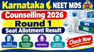 Karnataka NEET MDS 2026 Round 1 Seat Allotment Result Out - Check Result Online @ cetonline.karnataka.gov.in Karnataka NEET MDS 2026 Round 1 Seat Allotment Result Out - Check Result Online @ cetonline.karnataka.gov.in