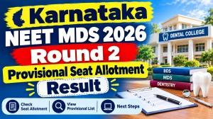Karnataka NEET MDS Round 2 Provisional Allotment Result 2026 Out - Check KEA Result Online @ cetonline.karnataka.gov.in Karnataka NEET MDS Round 2 Provisional Allotment Result 2026 Out - Check KEA Result Online @ cetonline.karnataka.gov.in