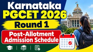 Karnataka PGCET 2026 Round 1 Post-Allotment - Check Admission Schedule at cetonline.karnataka.gov.in