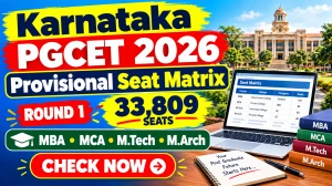 Karnataka PGCET 2026 Provisional Seat Matrix Out - Check Counselling Schedule @ cetonline.karnataka.gov.in Karnataka PGCET 2026 Provisional Seat Matrix Out - Check Counselling Schedule @ cetonline.karnataka.gov.in