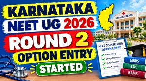 Karnataka UG NEET Counselling 2026 Round 2 Option Entry - Check Status Online at cetonline.karnataka.gov.in Karnataka UG NEET Counselling 2026 Round 2 Option Entry - Check Status Online at cetonline.karnataka.gov.in