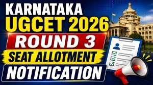 Karnataka UGCET 2026 Round 3 Seat Allotment Notification Out - Check Status Online @ cetonline.karnataka.gov.in/kea Karnataka UGCET 2026 Round 3 Seat Allotment Notification Out - Check Status Online @ cetonline.karnataka.gov.in/kea