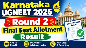 Karnataka UGNEET 2026 Round 2 Final Seat Allotment Result Out - Check MBBS/ BDS Allotment at cetonline.karnataka.gov.in