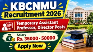 KBCNMU Recruitment 2026 - Apply Online for Temporary Assistant Professor, Director Posts KBCNMU Recruitment 2026 - Apply Online for Temporary Assistant Professor, Director Posts