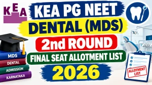 KEA PG NEET Dental 2026 2nd Round Final Seat Allotment Out - Check MDS List Online at kea.kar.nic.in KEA PG NEET Dental 2026 2nd Round Final Seat Allotment Out - Check MDS List Online at kea.kar.nic.in
