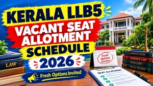 Kerala LLB5 Counselling 2026 Vacant Seat Allotment Schedule - Direct Link to Check Status at cee.kerala.gov.in Kerala LLB5 Counselling 2026 Vacant Seat Allotment Schedule - Direct Link to Check Status at cee.kerala.gov.in
