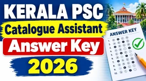 Kerala PSC Catalogue Assistant Final Answer Key 2026 - Check Question Paper Code & PDF at keralapsc.gov.in Kerala PSC Catalogue Assistant Final Answer Key 2026 - Check Question Paper Code & PDF at keralapsc.gov.in