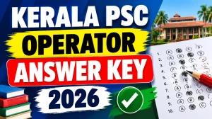 Kerala PSC Operator Final Answer Key 2026 - Download PDF at keralapsc.gov.in Kerala PSC Operator Final Answer Key 2026 - Download PDF at keralapsc.gov.in
