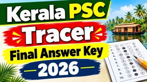 Kerala PSC Tracer Final Answer Key 2026 - Download PDF at keralapsc.gov.in Kerala PSC Tracer Final Answer Key 2026 - Download PDF at keralapsc.gov.in