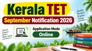 Kerala TET September Notification 2026 Out - Registration Opens 23 September