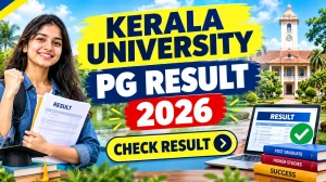 Kerala University PG Result 2026 Out - Check M.Sc, M.A Semester Results at exams.keralauniversity.ac.in