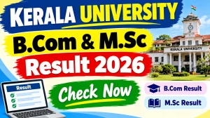 Kerala University Result 2026 Out - Check B.Com & M.Sc Result Online at keralauniversity.ac.in Kerala University Result 2026 Out - Check B.Com & M.Sc Result Online at keralauniversity.ac.in